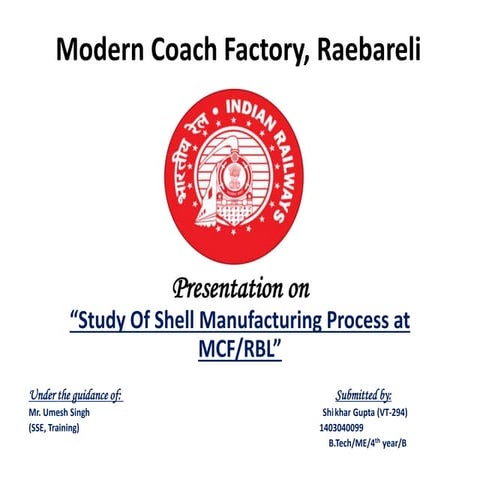 Study of Shell Manufacturing Process @ Modern Coach Factory (Raebareli)
