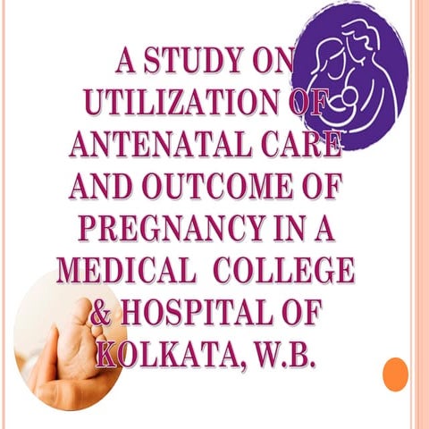 Study on utilization of antenatal care and outcome of pregnancy in a medical ...