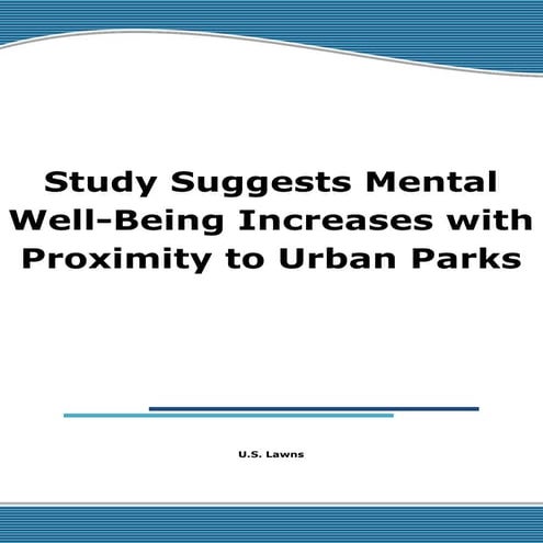 Study Suggests Mental Well-Being Increases with Proximity to Urban Parks