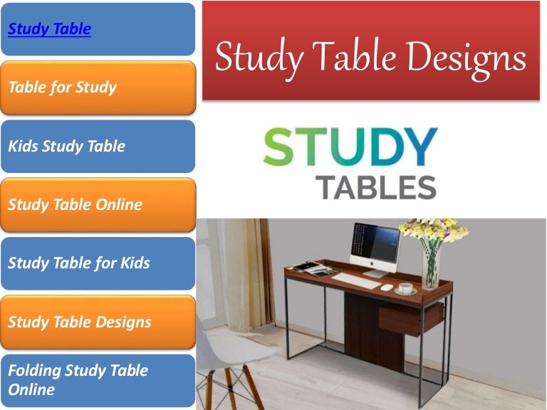 Study table designs
