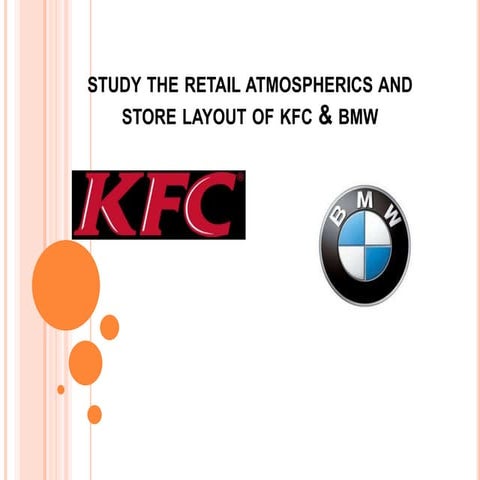 Study the retail atmospherics and     store layout of