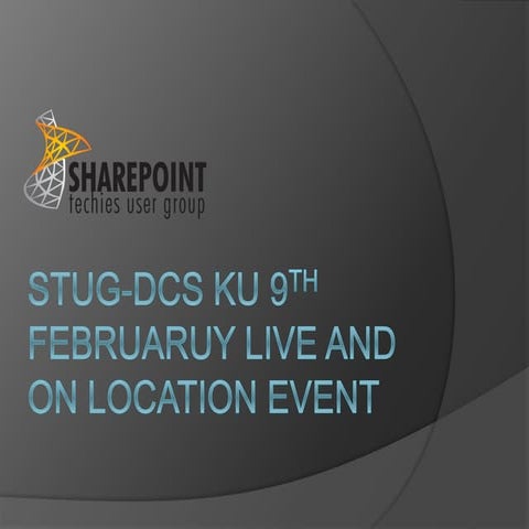 Microsoft SharePoint Server 2010-STUG- DCS-KU 9 feb live and on location