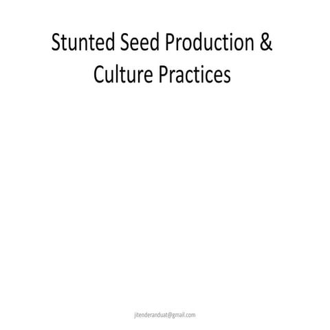 Stunted seed production &amp; culture practices