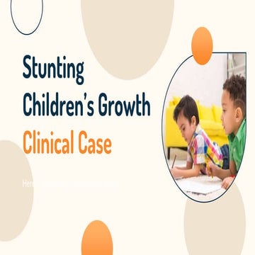 Stunting Children's Growth Clinical Case by Slidesgo.pptx