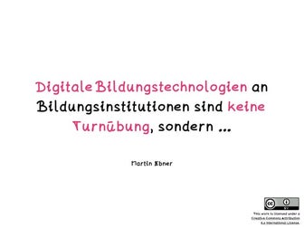 Digitale Bildungstechnologien an Bildungsinstitutionen sind keine Turnübung, ...