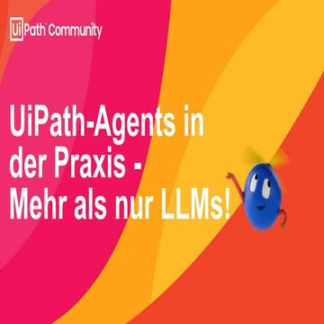 UiPath-Agents in der Praxis - Mehr als nur LLMs