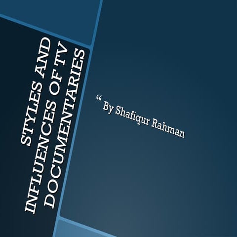 Styles and influences of tv documentaries