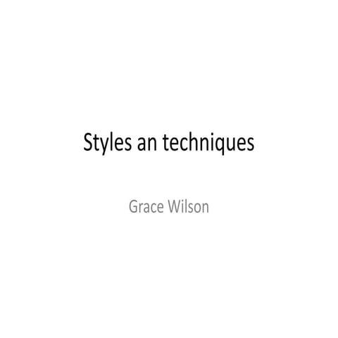 Styles and techniques