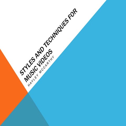 Styles and techniques for Music Video 