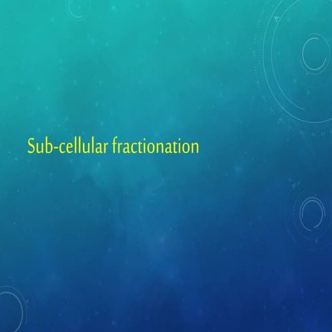 Sub cellular fractionation
