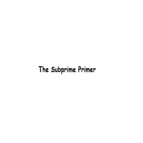 Sub Prime Primer