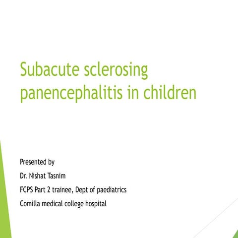 Subacute sclerosing panencephalitis in children.pptx