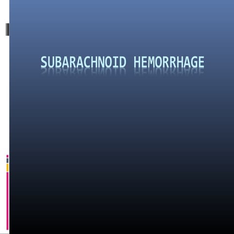 Subarachnoid hemorrhage