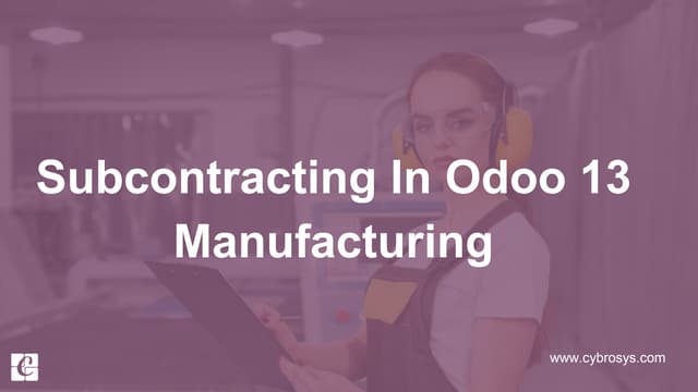Subcontracting in Odoo 13 Manufacturing
