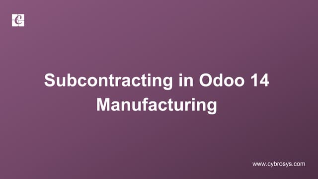 Subcontracting in Odoo14 Manufacturing | Cybrosys