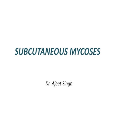 SUBCUTANEOUS AND FUNGAL INFECTIONS
