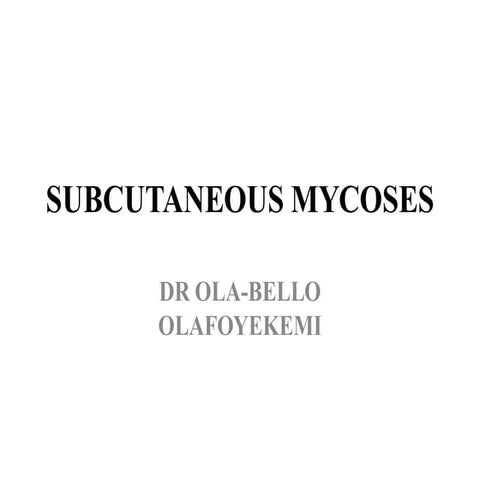 SUBCUTANEOUS MYCOSES(fungi) presentation.pdf