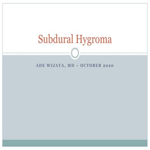 Subdural Hygroma. An Overview PPT