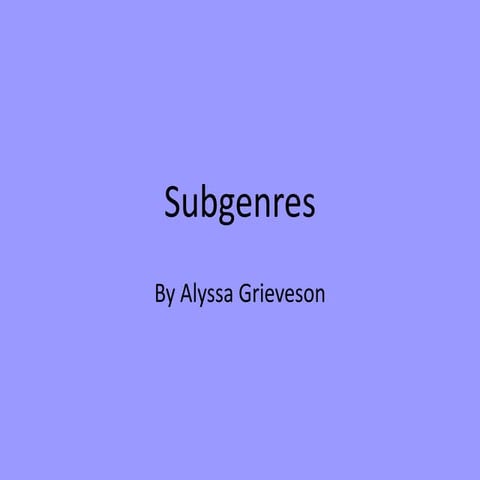 Subgenres presentation