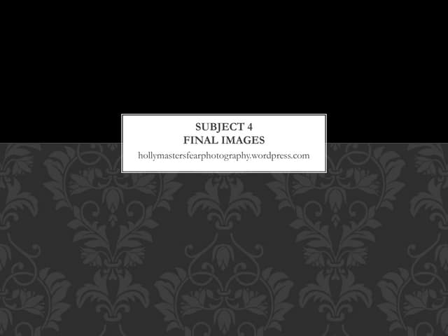 Subject 4 Final Accompanying Images