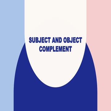 SUBJECT AND OBJECT COMPLEMENT FOR GRADE 6 | PPTX