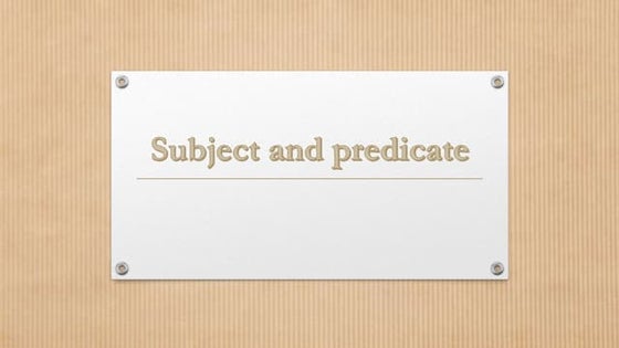 SUBJECT AND PREDICATE | PPT