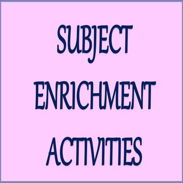 SUBJECT ENRICHMENT ACTIVITIES BY MJKPS SCHOOL