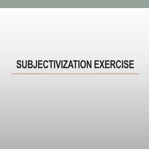 Subjectivization Exercise