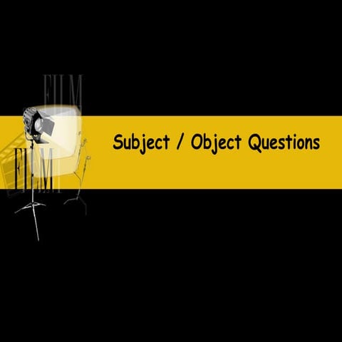 Subject & Object Questions
