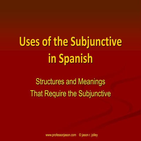 Uses of the Subjunctive in Spanish