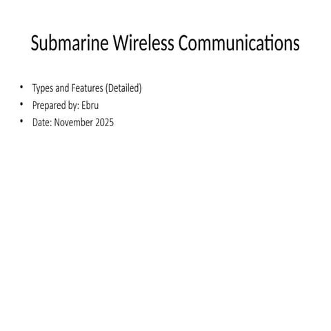 Submarine_Wireless_Communications_Types_Features_Detailed_PLUS_STYLED_NOTES.pptx