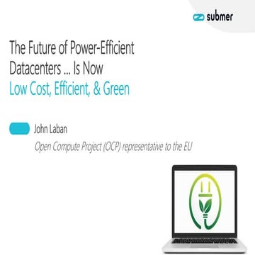Submer ocp webinar   the future of power-efficient datacenters