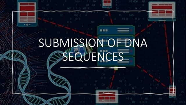 SUBMISSION OF DNA SEQUENCES        .pptx