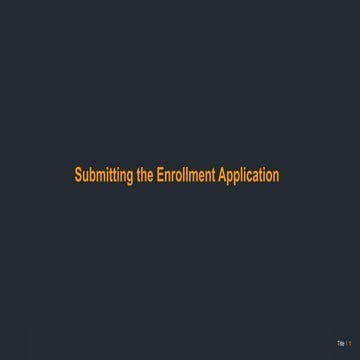 Submitting the enrollment application (Part 4)