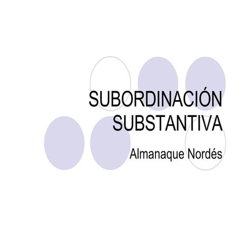 SubordinacióN Substantiva