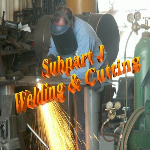 Subpart J  - Welding