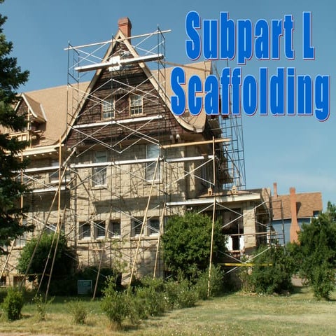 Subpart L - Scaffolding