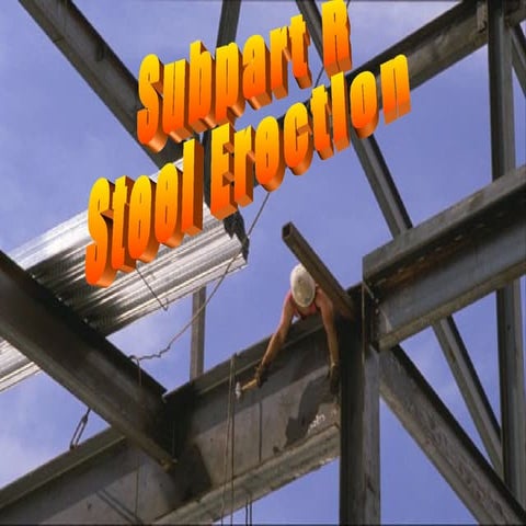 Subpart R -  Steel Erection