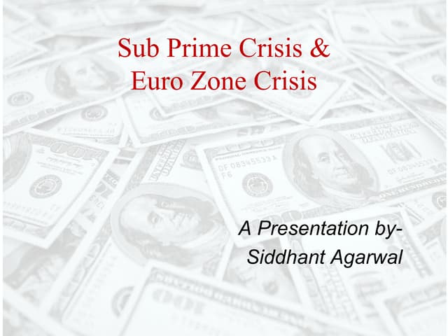 Sub prime & eurozone crisis