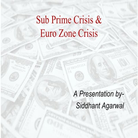 Sub prime & eurozone crisis