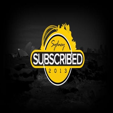 Subscribed 2013 Sydney Keynote 