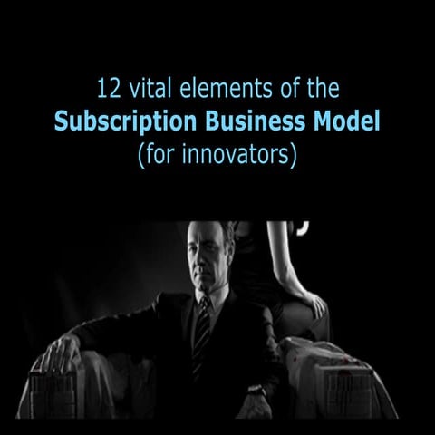 12 Vital elements of the Subscription Business Model