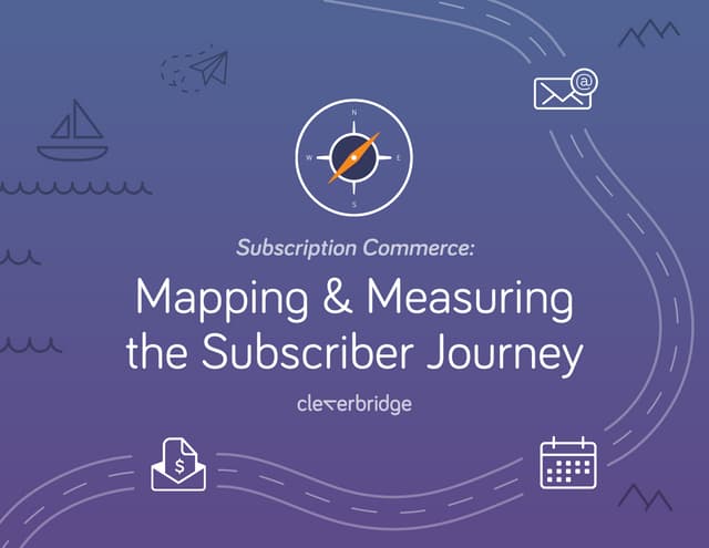 Mapping & Measuring the Subscriber ...