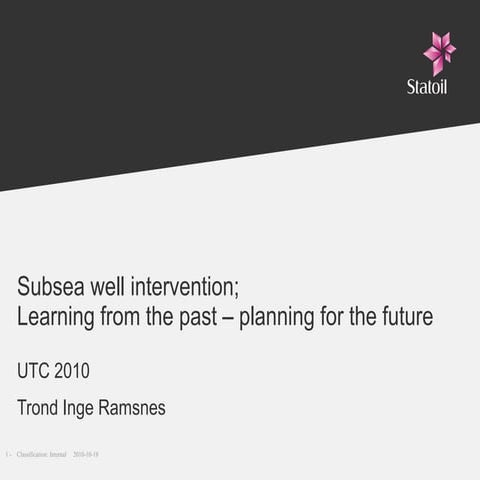 Subsea well intervention: Learning from the past - planning for the future