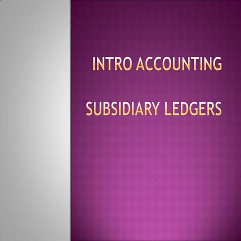 Subsidiary ledgers slides