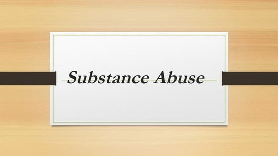 Substance abuse | PPTX