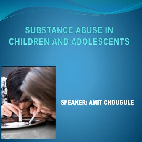 Substance use in children and adolescent