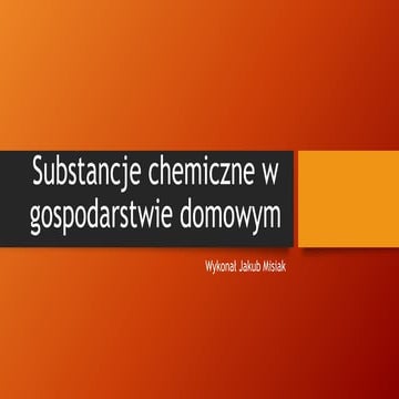 Substancje chemiczne w gospodarstwie domowym o znaczeniu biologicznym | PPT