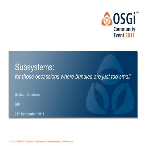 Subsystems: For those occasions where bundles are just too small... - Graham ...
