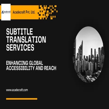 Subtitle Translation Services: Enhancing Global Accessibility and Reach